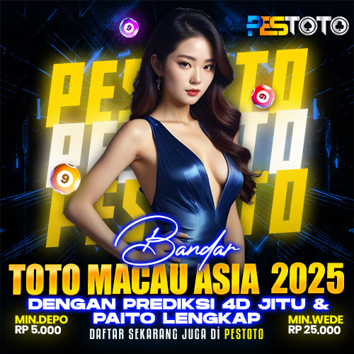 PESTOTO Bandar Toto Macau Asia 2025 dengan Prediksi 4D Jitu & Paito Lengkap