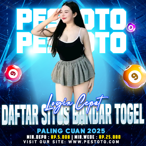 PESTOTO | Login Cepat & Daftar Situs Bandar Togel Paling Cuan 2025
