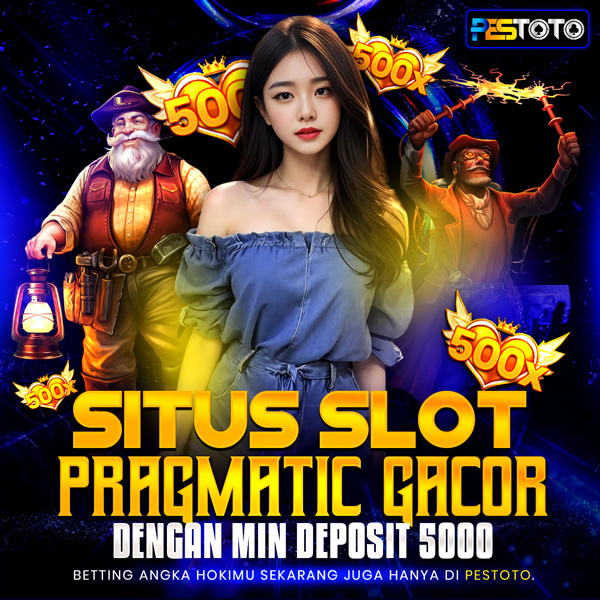 PESTOTO 🚀 Situs Slot Pragmatic Gacor Dengan Min Deposit 5000