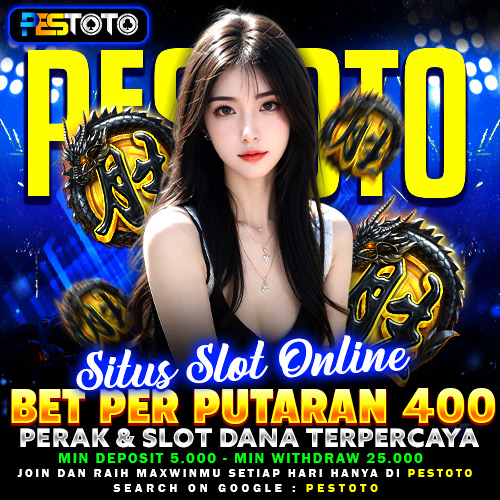 PESTOTO Situs Slot Online Bet per putaran 400 Perak & Slot Dana Terpercaya