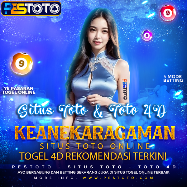 PESTOTO: Keanekaragaman Situs Toto Online & Togel 4D Rekomendasi terkini