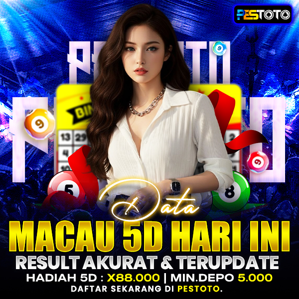 PESTOTO Data Macau 5D Hari Ini – Result Akurat & Terupdate