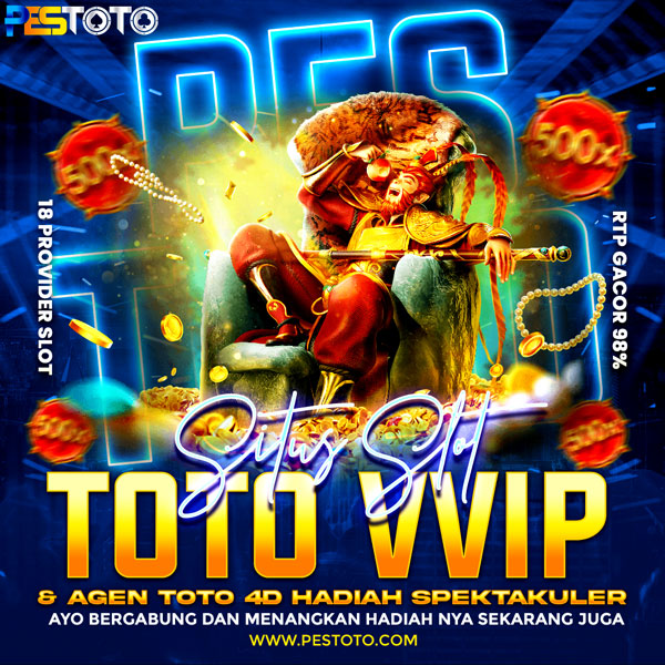 PESTOTO # Situs Toto Slot & Agen Toto 4D Dengan Layanan VVIP