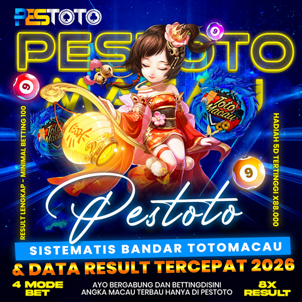 PESTOTO Sistemis Bandar Toto Macau & Data Result Tercepat 2026