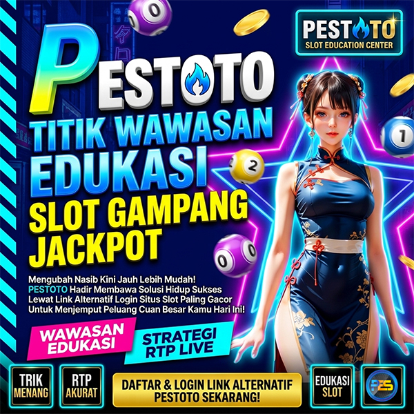 PESTOTO | Titik Wawasan Edukasi Slot Online Gampang Jackpot