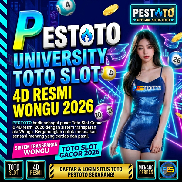 PESTOTO: University Toto Slot Gacor & 4D Resmi ala Wongu 2026